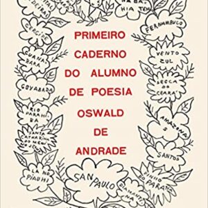 Primeiro caderno do alumno de poesia  Capa comum – Fax, 2 março 2018 Edição Português  por Oswald de Andrade  (Autor), Manuel da Costa Pinto (Contribuinte), Augusto de Campos (Contribuinte)