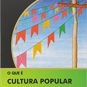 Que e Cultura Popular, O – Vol.36 – Colecao Primeiros Passos  Paperback – January 1, 1990