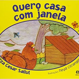 Quero casa com janela  Canoa, Grampeado ou Costurado – 3 dezembro 2019 Edição Português  por Elza Cesar Sallut (Autor), Neyd Citrangolo (Ilustrador)