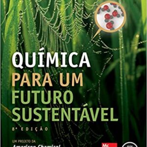 Química para um Futuro Sustentável  Capa comum – 3 fevereiro 2016 Edição Português  por American Chemical Society (Autor), Ricardo Bicca de Alencastro (Tradutor)