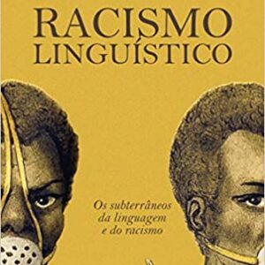 Racismo linguístico: os subterrâneos da linguagem e do racismo  Capa comum – 4 outubro 2019