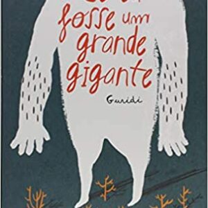 Se eu fosse um grande gigante  Capa dura – 1 agosto 2018 Edição Português  por Raúl Nieto Guridi (Autor)