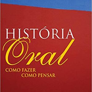 História oral: Como fazer, como pensar  Capa comum – 1 outubro 2007 por Fabíola Holanda (Autor), José Carlos Sebe B. Meihy (Autor)